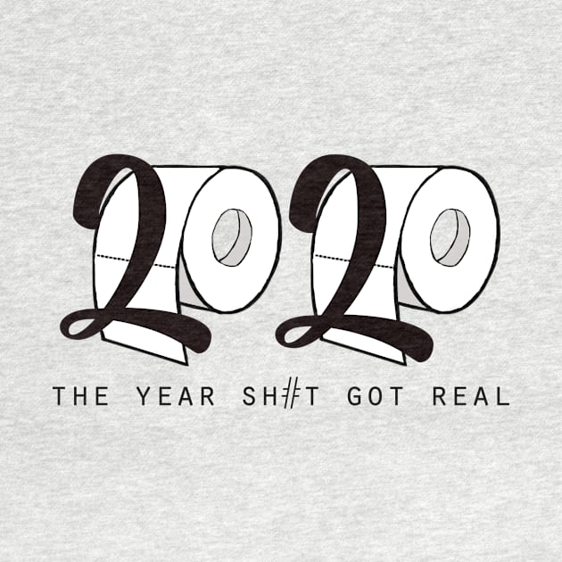 2020 - Sh#t got real - Toilet Paper by Nicki Tee's Shop